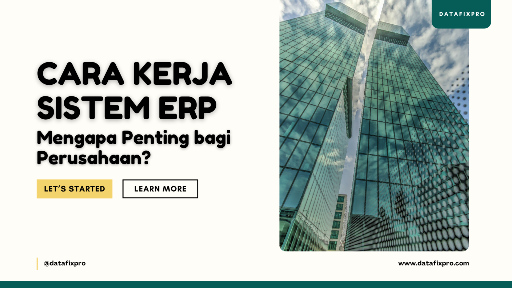 Sistem ERP untuk Perusahaan: Panduan Lengkap Cara Kerja dan Manfaatnya