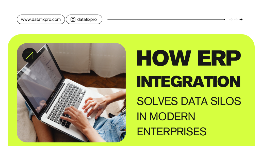 How ERP Integration Solves Data Silos in Modern Enterprises