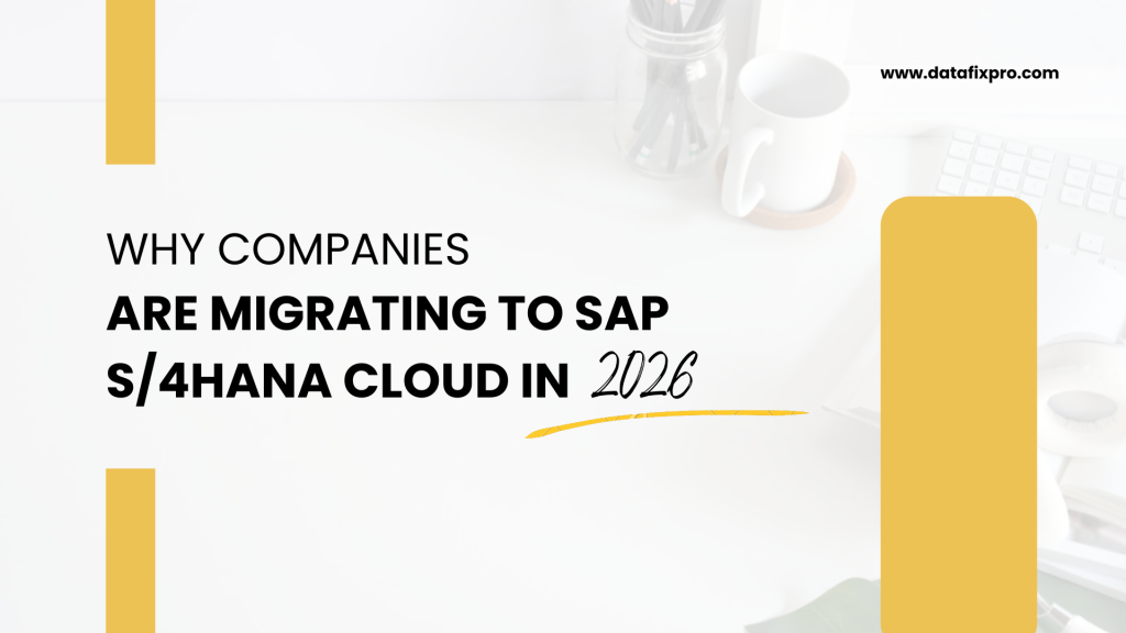 Why Companies Are Migrating to SAP S/4HANA Cloud in 2026