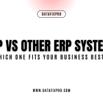 SAP vs Other ERP Systems: Which One Fits Your Business Best?
