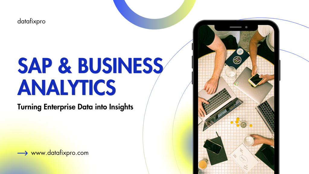 SAP and Business Analytics: Turning Enterprise Data into Insights