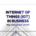 Internet of Things (IoT) in Business: Key Trends for 2026