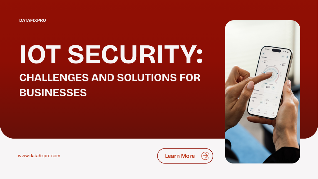IoT Security: Challenges and Solutions for Businesses