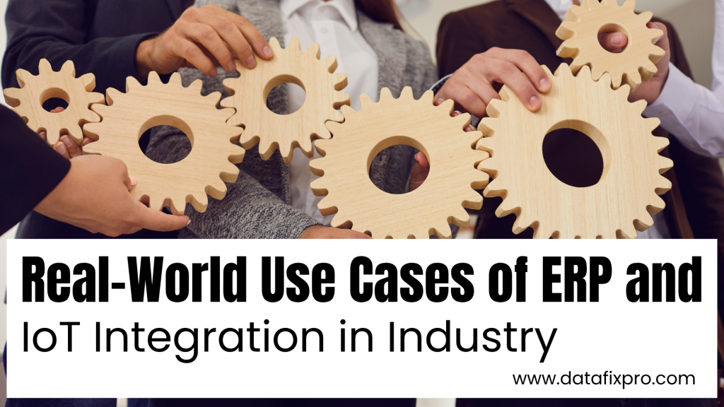Real-World Use Cases of ERP and IoT Integration in Industry